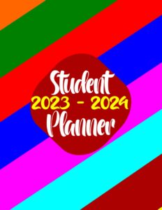 student planner 2023 - 2024: academic planner for elementary, middle and high school student (august 2023 - july 2024) | large size | timetable, study and assignment tracker | multicolor cover design