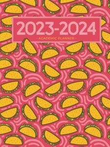 academic planner 2023-2024 large | everyday tacos hardcover: july - june | weekly & monthly | us federal holidays and moon phases