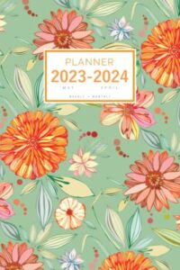 planner 2023-2024: 6x9 weekly and monthly organizer from may 2023 to april 2024 | creative colorful aster flower design green