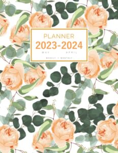 planner 2023-2024: 8.5 x 11 weekly and monthly organizer from may 2023 to april 2024 | eucalyptus branch rose flower design white