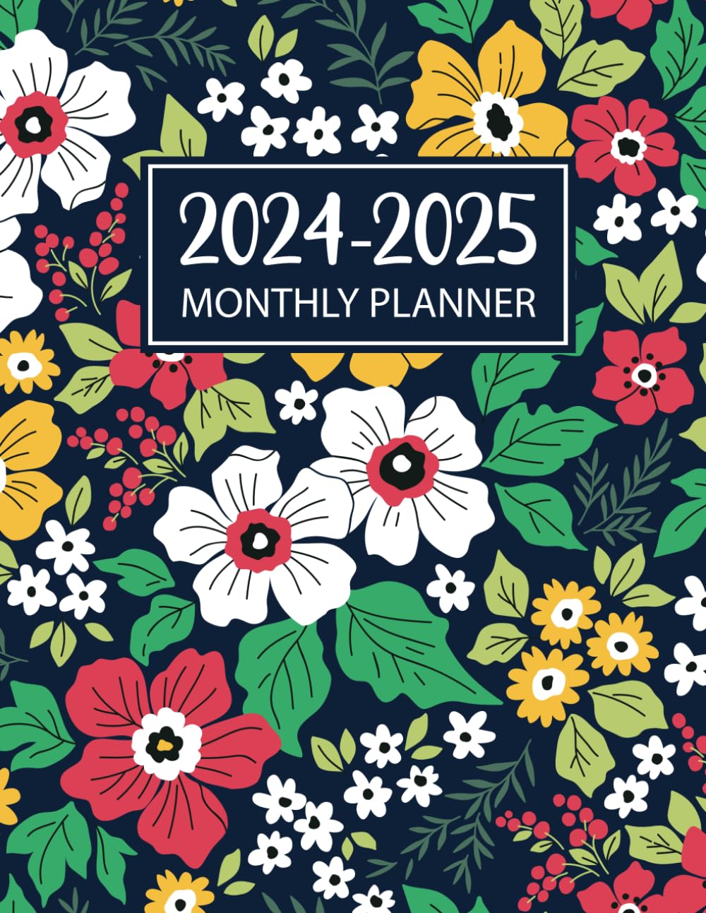 2024-2025 Monthly Planner: Floral Cover - Two Year Schedule Organizer with Holidays and Inspirational Quotes (January 2024 through December 2025)