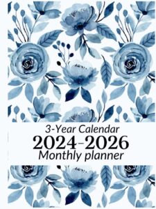2024-2026 monthly planner: blue floral hardcover|36 months calendar (january 2024 to december 2026)| 3-year calendar- 8.5x11 inches