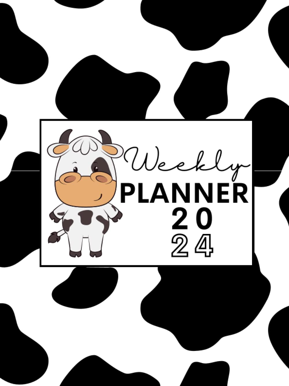 Weekly Cow Planner 2024: Large One Year Monthly Planner From January 2024 to December 2024 (12 Months) With Federal Holidays | Monthly Weekly Agenda & Schedule Organizer | Planner For Cows Lovers