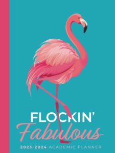academic planner 2023-2024 large | flockin fabulous hardcover: july - june | weekly & monthly | us federal holidays and moon phases