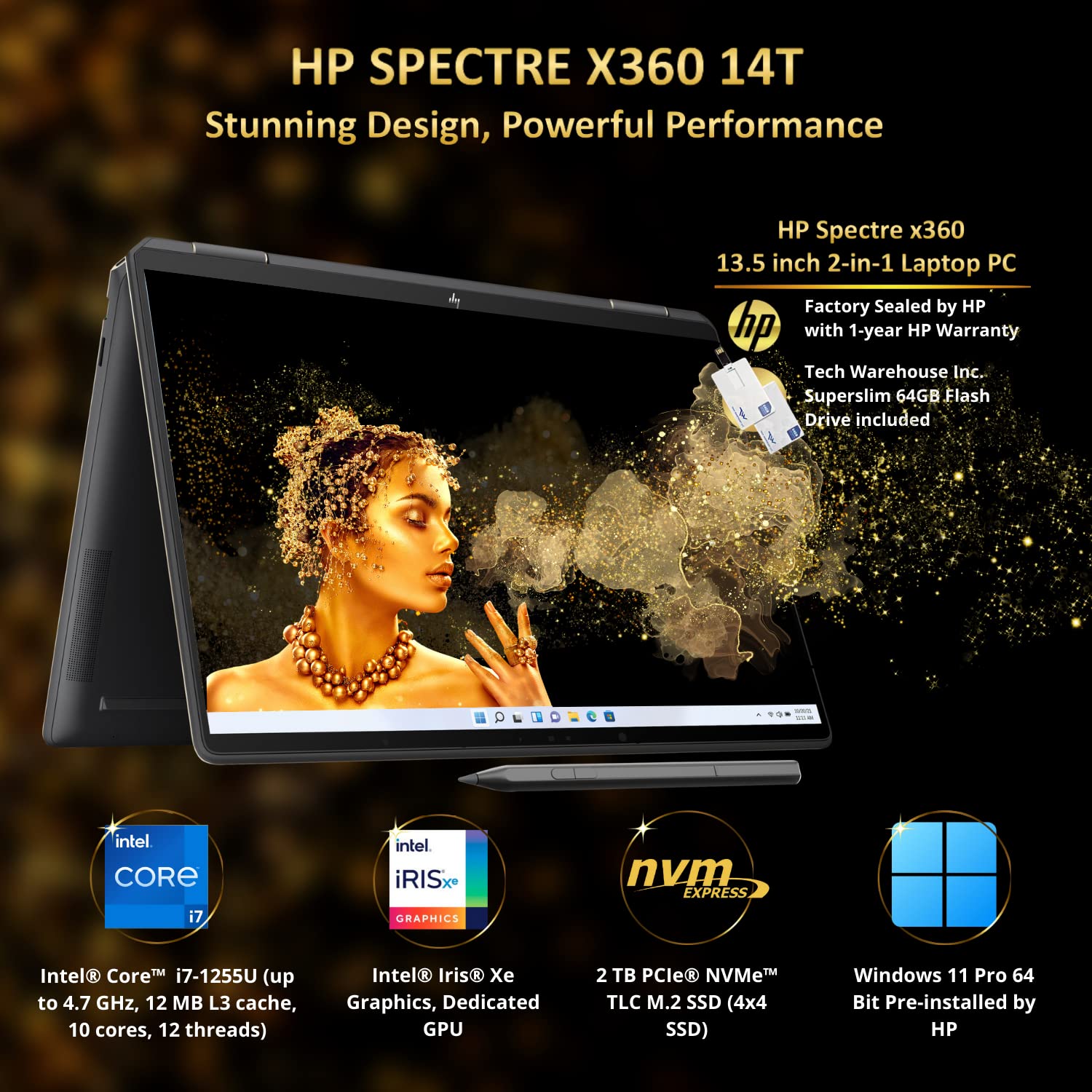 HP Spectre x360 14T Laptop i7-1255U, 16GB RAM, 2TB NVMe SSD, 13.5" WUXGA+ (1920x1280) 1000 nits Touchscreen, Tilt Pen, B&O, Wi-Fi 6E, Win 11 Pro, 64 GB TW Flashdrive