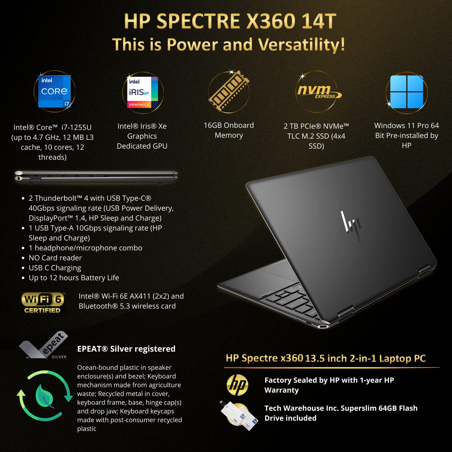 HP Spectre x360 14T Laptop i7-1255U, 16GB RAM, 2TB NVMe SSD, 13.5" WUXGA+ (1920x1280) 1000 nits Touchscreen, Tilt Pen, B&O, Wi-Fi 6E, Win 11 Pro, 64 GB TW Flashdrive