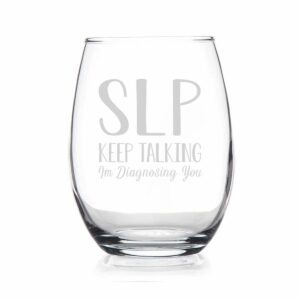 HTDesigns Slp Keep Talking Im Diagnosing Stemless Wine Glass - Slp - Gift For Slp - Speech Therapy - Slp Graduation Gift - Slp Gift - Speech Pathologist - Speech Language Gift 2