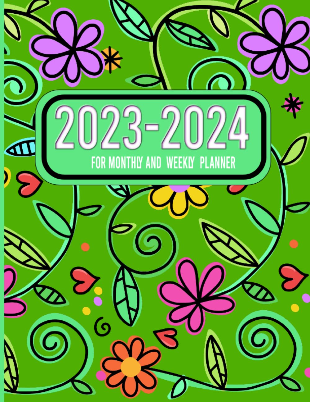 2023-2024 Monthly and Weekly Planner: 18 Months (July 2023 through December 2024) with Holidays, Organize Agenda Schedule Yearly, Contact Information, Passwords Log and Birthday Tracking