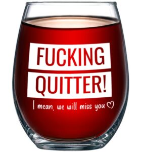 fucking quitter - funny best coworker bff gift - perfect for work bestie friend - leaving retirement or going away present for men and women - 15 oz wine glass