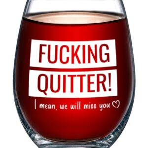 Fucking Quitter - Funny Best Coworker BFF Gift - Perfect For Work Bestie Friend - Leaving Retirement or Going Away Present for Men and Women - 15 oz Wine Glass