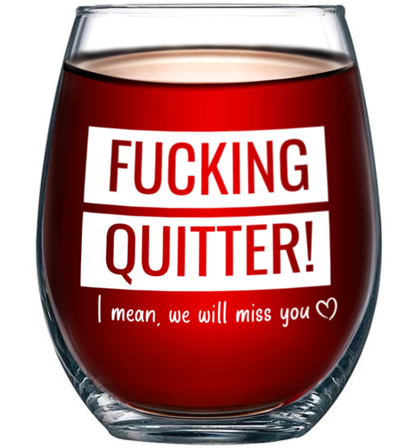 Fucking Quitter - Funny Best Coworker BFF Gift - Perfect For Work Bestie Friend - Leaving Retirement or Going Away Present for Men and Women - 15 oz Wine Glass