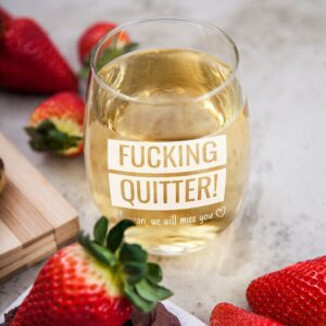 Fucking Quitter - Funny Best Coworker BFF Gift - Perfect For Work Bestie Friend - Leaving Retirement or Going Away Present for Men and Women - 15 oz Wine Glass