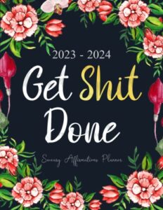 get shit done sweary affirmations planner 2023-2024: 2 year (24 month) monthly organizer large 8.5 x 11 with funny cuss word, inspirational and ... to do lists, habit tracker, important dates