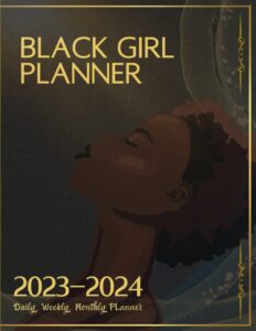get organized in style with the black girl planner 2023-2024: plan your way to success stay on top of your goals boost productivity with weekly, ... planning - elegant black and gold cover