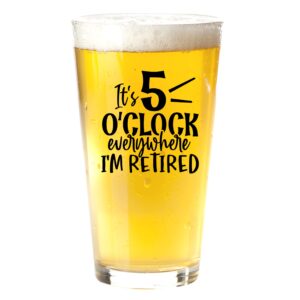 its 5 o'clock everywhere beer glass for men - retirement gifts for men - funny beer glass unique retirement gift for dad, grandpa, friends, family, and coworkers - fathers day and christmas gift