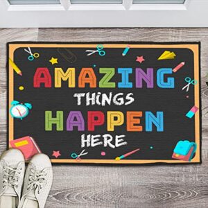 kxo doormat non slip front door mat amazing thing happen here, love classroom, classroom decor, cool zone for students, gift for teacher, back to school, gift for class 31"x20"