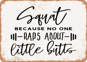 10 x 14 metal sign - squat because no one raps about little butts - 3 - vintage rusty look sign