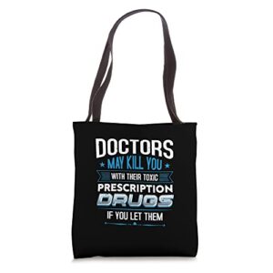 doctors may kill you with their toxic prescription drugs ify tote bag