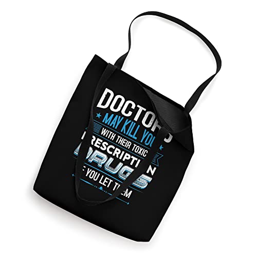 Doctors May kill you with their toxic prescription drugs ify Tote Bag