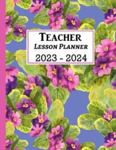 teacher lesson planner 2023-2024: 8.5x11 inches, lesson plan grade and record books for teachers august 2023-july 2024 academic year, watercolor floral cover.