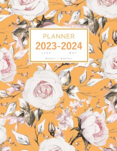 planner 2023-2024: 8.5 x 11 weekly and monthly organizer from june 2023 to may 2024 | beautiful drawing rose flower design orange