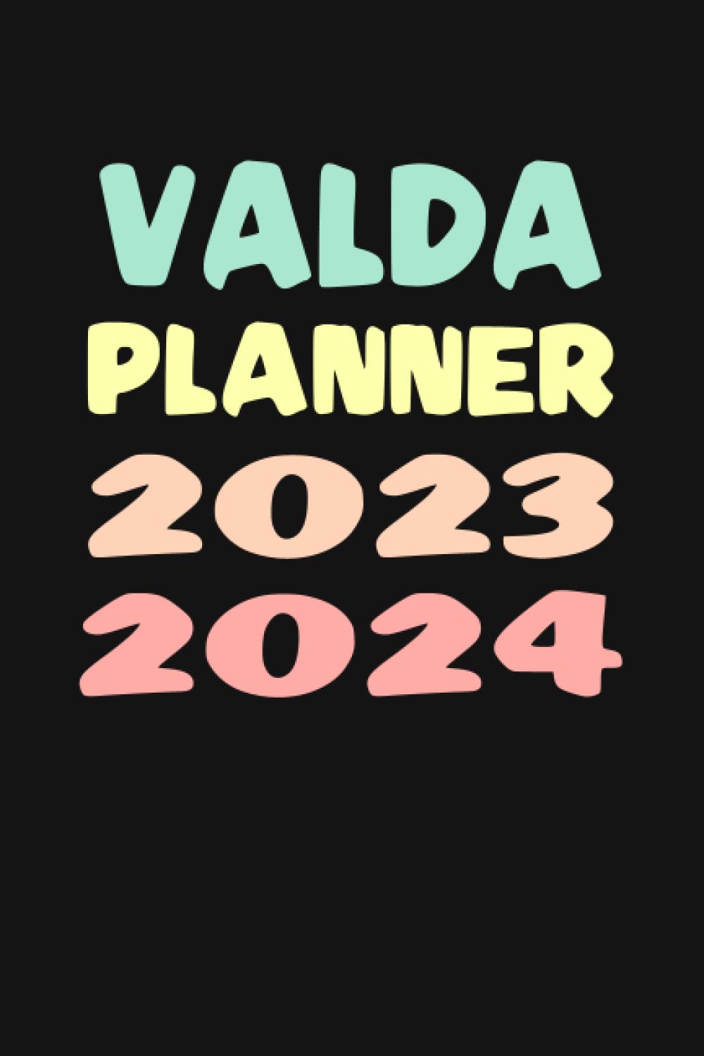 VALDA: Custom Name Weekly Planner 2023-2024