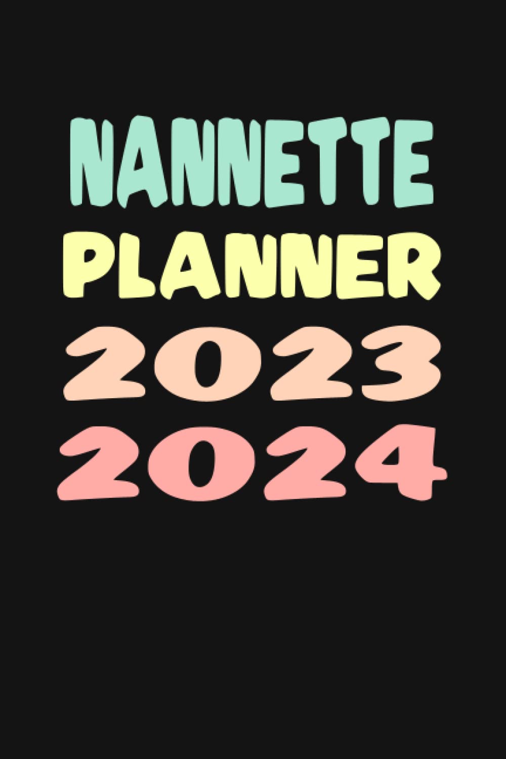 NANNETTE: Custom Name Weekly Planner 2023-2024