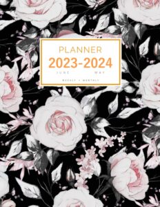 planner 2023-2024: 8.5 x 11 weekly and monthly organizer from june 2023 to may 2024 | beautiful drawing rose flower design black
