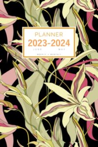 planner 2023-2024: 6x9 weekly and monthly organizer from june 2023 to may 2024 | creative trendy flower design black