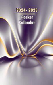 2024-2025 pocket calendar: purse size 4 x 6.5 - 2 years monthly planner for purse / from january 2024 to december 2025: each month/ 2 pages – ... contacts, pasword log, holiday ... and more