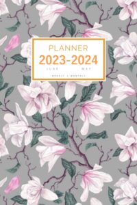 planner 2023-2024: 6x9 weekly and monthly organizer from june 2023 to may 2024 | realistic magnolia flower design gray