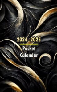 2024-2025 pocket calendar: purse size 4 x 6.5 - 2 years monthly planner for purse / from january 2024 to december 2025: each month/ 2 pages – ... contacts, pasword log, holiday ... and more