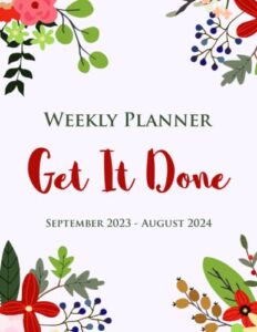 weekly planner | get it done! september 2023 to august 2024: a large week per page calendar | one year agenda tracker for women