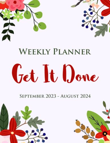 Weekly Planner | Get It Done! September 2023 to August 2024: A Large Week Per Page Calendar | One Year Agenda Tracker for Women