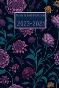 agenda de bord professeur 2023-2024: planificateur pour les professeurs | planner de septembre 2023 à août 2024 |carnet de bord pour les enseignants (french edition)