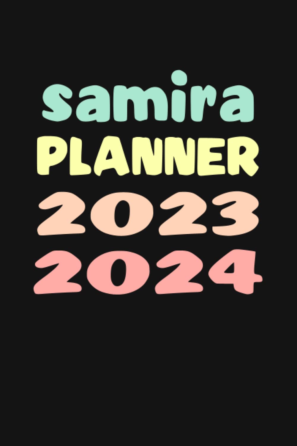 samira: Custom Name Weekly Planner 2023-2024