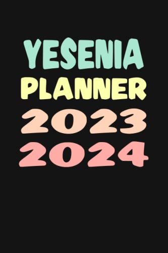 YESENIA: Custom Name Weekly Planner 2023-2024