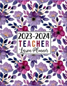 teacher lesson planner 2023-2024: large weekly and monthly teacher organizer calendar | lesson plan grade and record books for teachers (purple & blue watercolor flowers)