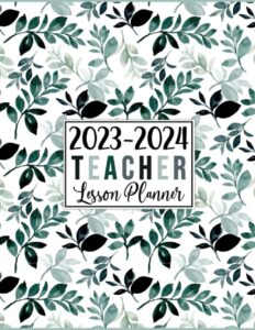 teacher lesson planner 2023-2024: large weekly and monthly teacher organizer calendar | lesson plan grade and record books for teachers (cute floral cover design)