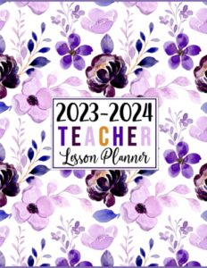 teacher lesson planner 2023-2024: large weekly and monthly teacher organizer calendar | lesson plan grade and record books for teachers (purple & brown watercolor flowers)
