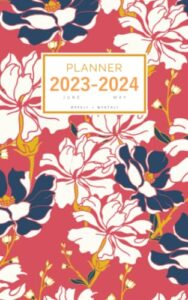 planner 2023-2024: 5x8 weekly and monthly organizer small from june 2023 to may 2024 | abstract blooming flower design red