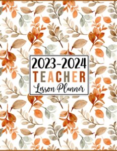teacher lesson planner 2023-2024: large weekly and monthly teacher organizer calendar | lesson plan grade and record books for teachers (cute brown watercolor flowers)