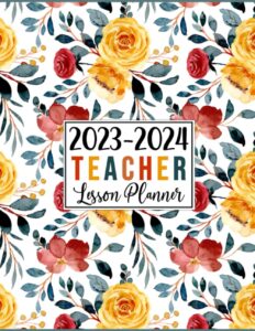 teacher lesson planner 2023-2024: large weekly and monthly teacher organizer calendar | lesson plan grade and record books for teachers (yellow & teal watercolor flowers)