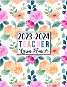 teacher lesson planner 2023-2024: large weekly and monthly teacher organizer calendar | lesson plan grade and record books for teachers (pink & orange watercolor flowers)
