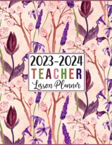 teacher lesson planner 2023-2024: large weekly and monthly teacher organizer calendar | lesson plan grade and record books for teachers (purple watercolor flowers)