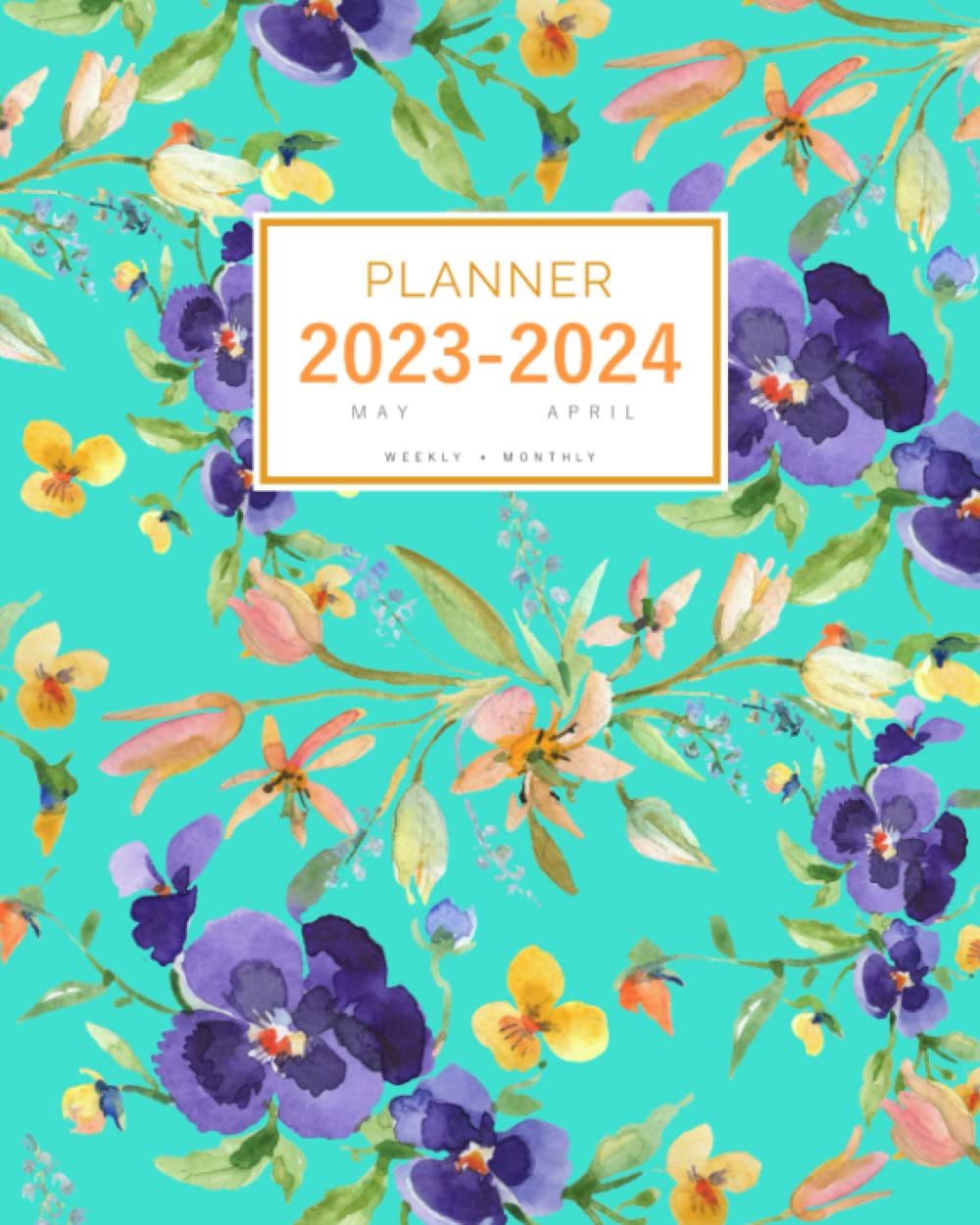 Planner May 2023-2024 April: 8x10 Weekly and Monthly Organizer Large | Watercolor Pretty Wildflower Design Turquoise