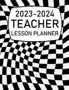 teacher lesson planner 2023-2024: wavy checkered pattern, monthly and weekly class organizer for teachers with gradebook