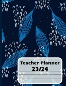 teacher planner academic year 2023-2024: large weekly and monthly organizer calendar | lesson plan grade and record for teachers