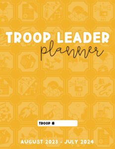 troop leader planner 2023-2024: the essential organizer for busy scout leaders, designed for girls of any level, august 2023 - july 2024, ambassador theme, 8.5" x 11"