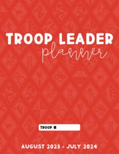 troop leader planner 2023-2024: the essential organizer for busy scout leaders, designed for girls of any level, august 2023 - july 2024, cadette theme, 8.5" x 11"